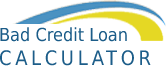 Bad Credit Loan Calculator